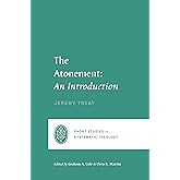The Atonement: An Introduction (Short Studies in Systematic Theology)