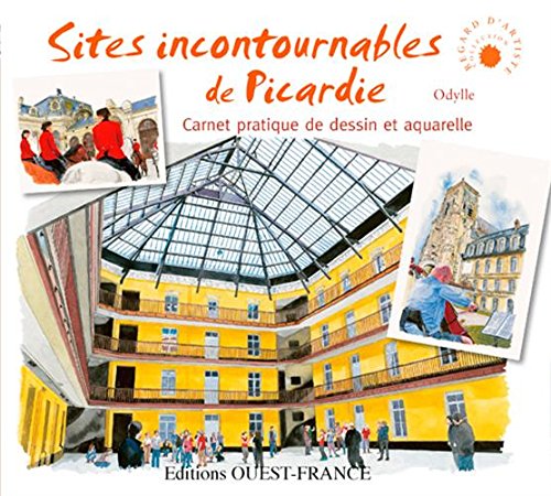 Les  sites incontournables de Picardie