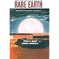 Rare Earth: Why Complex Life is Uncommon in the Universe