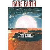 Rare Earth: Why Complex Life is Uncommon in the Universe