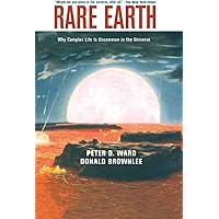 Rare Earth: Why Complex Life is Uncommon in the Universe