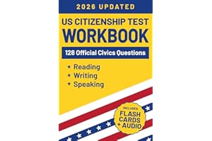 US Citizenship Test Practice Workbook: Practice Tests to Become a US Citizen With 100 Official Civics Questions, Study Materials for Reading, Writing ... and Audio (American Citizenship Study Guide)