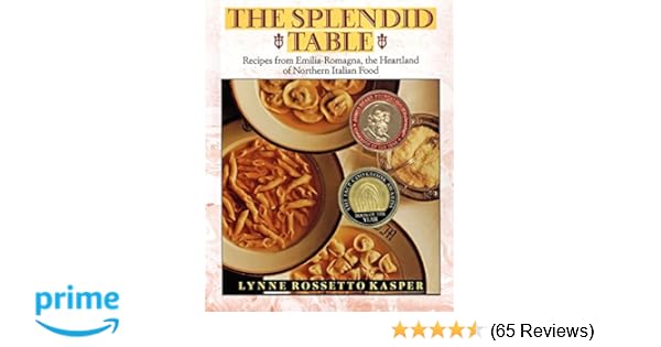 The Splendid Table Recipes From Emilia Romagna The