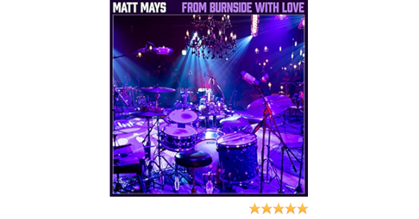 From Burnside With Love Live Explicit By Matt Mays On Amazon Music Amazon Com