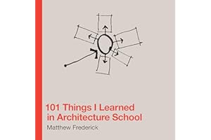101 Things I Learned in Architecture School