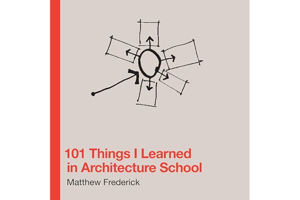 101 Things I Learned in Architecture School