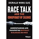Race Talk and the Conspiracy of Silence: Understanding and Facilitating Difficult Dialogues on Race