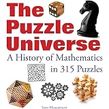 The Puzzle Universe: A History of Mathematics in 315 Puzzles