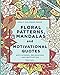 Adult Coloring Book: Floral Patterns, Mandalas and Motivational Quotes: Relax and Set Your Mind in Peace by Polidea Creative