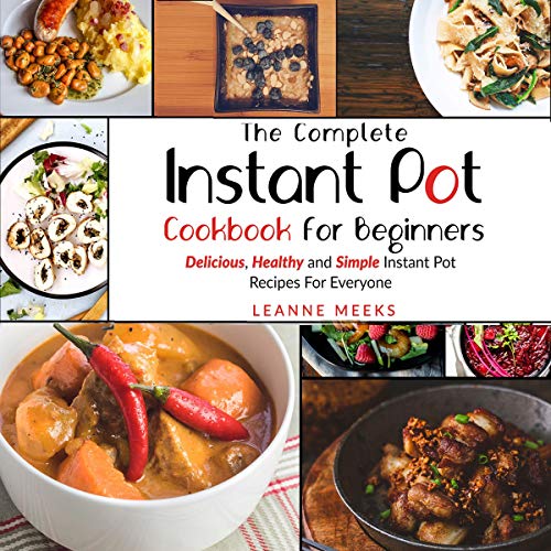 [EBOOK] Instant Pot Cookbook: The Complete Instant Pot Cookbook for Beginners: Delicious, Healthy and Simple [Z.I.P]