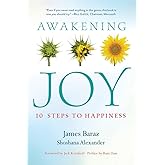 Awakening Joy: 10 Steps to True Happiness