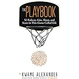 The Playbook: 52 Rules to Aim, Shoot, and Score in This Game Called Life