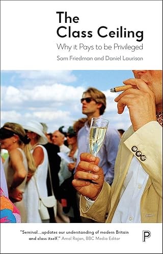 Download The Class Ceiling: Why It Pays to Be Privileged PDF