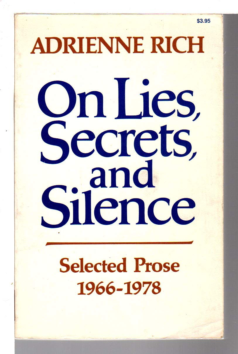 On Lies Secrets And Silence Selected Prose 1966 1978 Rich A 9780393009422 Amazon Com Books