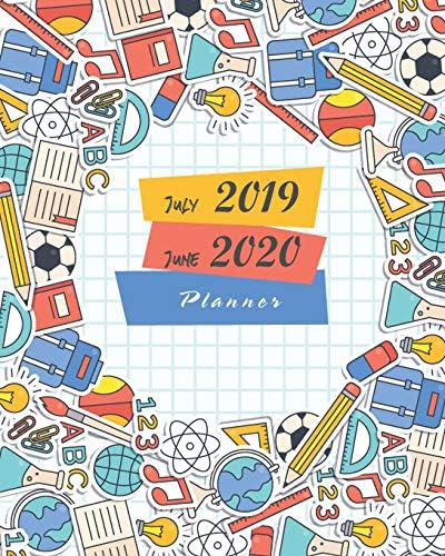 July 2019-June 2020 Planner: School Supplies Cover, 12 Months July-June Calendar, Daily Weekly Monthly Planner 8" x 10" Paperback – 24 Jan 2019