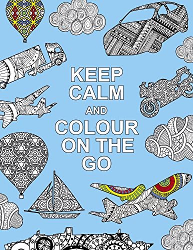 Keep Calm and Colour on the Go (Huck & Pucker Colouring Books) Paperback – April 1, 2017