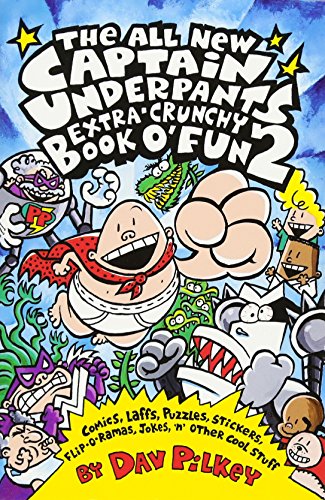 The All New Captain Underpants Extra-Crunchy Book o' Fun 2