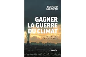 Gagner la guerre du climat: Douze mythes à déboulonner (French Edition)