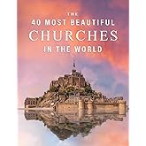 The 40 Most Beautiful Churches in the World: A full color picture book for Seniors with Alzheimer's or Dementia (The "Most Beautiful World" Series)