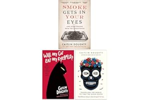Caitlin Doughty Collection 3 Books Set (Smoke Gets in Your Eyes, [Hardcover] Will My Cat Eat My Eyeballs, From Here to Eternity)