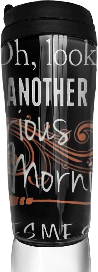 BaboLye Oh, Look. Another Glorious Morning. Makes Me Sick ABS Travel Coffee Mugs With QuickSeal Lid Insulated 12 OZ Double Wall Water Coffee Cup