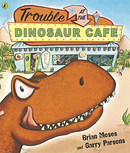 Trouble At the Dinosaur Cafe: Moses, Brian, Parsons, Garry: 9780140569940: Amazon.com: Books