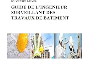 guide de l'ingénieur surveillant des travaux de bâtiment (French Edition)