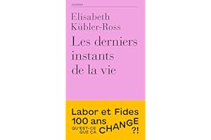 Les derniers instants de la vie (French Edition)