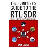 The Hobbyist's Guide to the RTL-SDR: Really Cheap Software Defined Radio