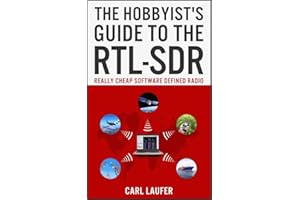 The Hobbyist's Guide to the RTL-SDR: Really Cheap Software Defined Radio
