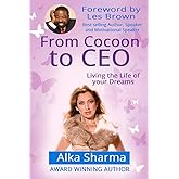 From Cocoon to CEO: Living the life of your dreams