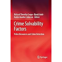 Crime Solvability Factors: Police Resources and Crime Detection