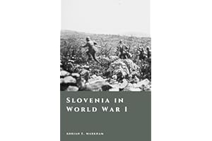 Slovenia in World War I: The Soča Front and the Shattering of Empires