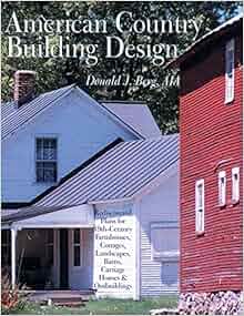 American Country Building Design Rediscovered Plans For