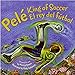 Pele, King of Soccer/Pele, El rey del futbol: Bilingual English-Spanish