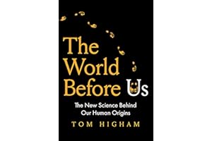The World Before Us: The New Science Behind Our Human Origins