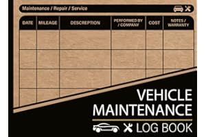 Vehicle Maintenance Log Book: Car Maintenance Log Book - Automotive Repair And Service Record Book for cars, Trucks or Motorc