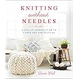 Knitting Without Needles: A Stylish Introduction to Finger and Arm Knitting