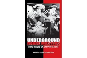 Underground Dance Masters: Final History of a Forgotten Era