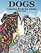 Dogs Coloring Book For Adults (The Stress Relieving Adult Coloring Pages)