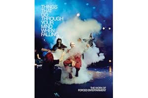 Forced Entertainment: Things That Go through Your Mind When Falling