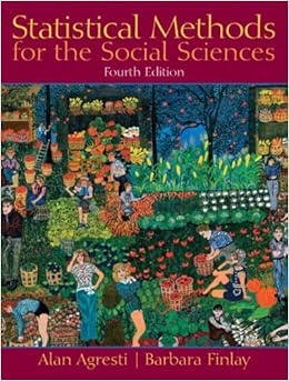 Statistical Methods for the Social Sciences (4th Edition) Statistical Methods for the Social Sciences (4th Edition)