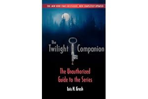 The Twilight Companion: Completely Updated: The Unauthorized Guide to the Series
