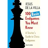 100 Basic Endgames You Must Know: A Starter's Guide to Chess Endgames