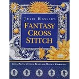 Julie Hasler's Fantasy Cross Stitch: Zodiac Signs, Mythical Beasts and Mystical Characters