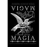 Magia Magia: Invoking Mexican Magic