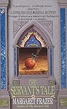 The Servant's Tale (A Dame Frevisse Mystery) by Margaret Frazer