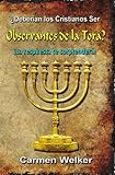 ¿Deberían los Cristianos Ser Observantes de la Torá? (Spanish Edition)