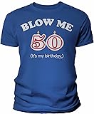 50th Birthday Gift Shirt - Blow Me It's My Birthday