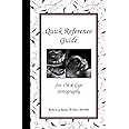 Quick Reference Guide for Ob & Gyn Sonography